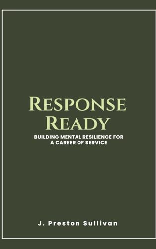 Response Ready: Building Mental Resilience for a Career of Service von Book Writing Cube