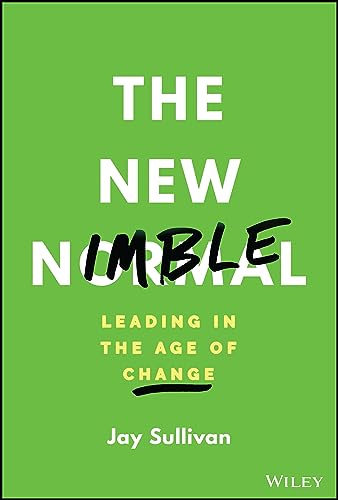 The New Nimble: Leading in the Age of Change von Wiley