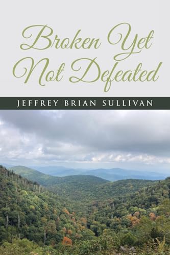 Broken Yet Not Defeated von Covenant Books