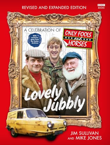 Lovely Jubbly: A Celebration of Only Fools and Horses