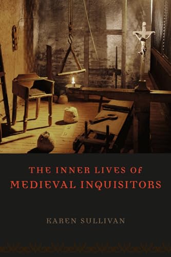 The Inner Lives of Medieval Inquisitors