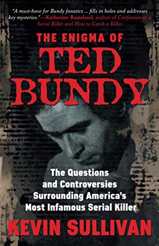 THE ENIGMA OF TED BUNDY: The Questions and Controversies Surrounding America’s Most Infamous Serial Killer von Wildblue Press
