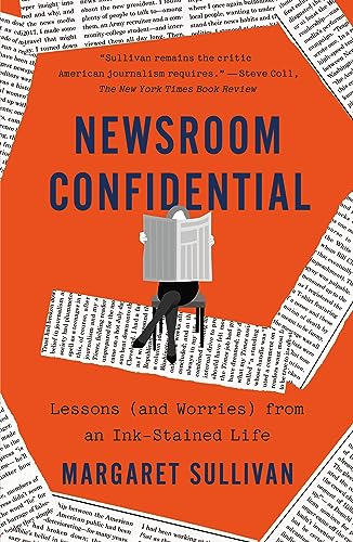 Newsroom Confidential: Lessons and Worries from an Ink-stained Life