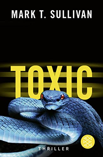 Toxic: Der Biss - Das Feuer - Die Hölle Thriller von FISCHER Taschenbuch