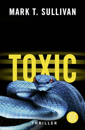 Toxic: Der Biss - Das Feuer - Die Hölle Thriller von FISCHER Taschenbuch