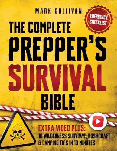 The Complete Prepper's Survival Bible: Proven Techniques for Surviving Any Crisis and Ensuring Your Family's Safety. From Off-Grid Living to Emergency Preparedness. von Independently published