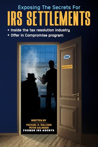 Exposing The Secrets For IRS Settlements von Independently published