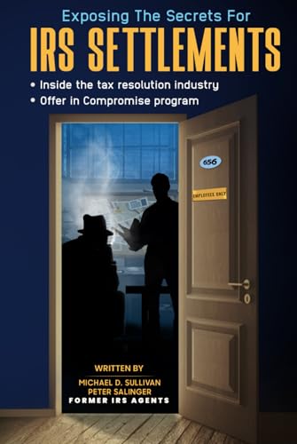 Exposing The Secrets For IRS Settlements von Independently published