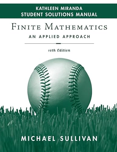 Finite Mathematics: An Applied Approach: An Applied Approach - Student Solutions Manual