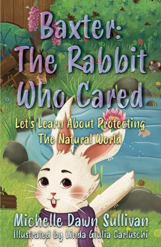 Baxter: The Rabbit Who Cared von Troubador Publishing Ltd