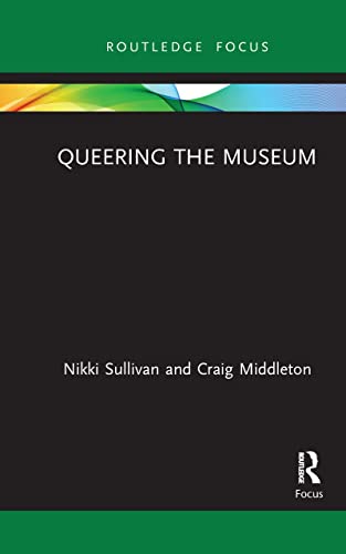 Queering the Museum (Museums in Focus) von Routledge