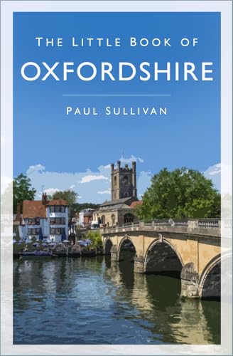 The Little Book of Oxfordshire The Little Book of Oxfordshire von The History Press