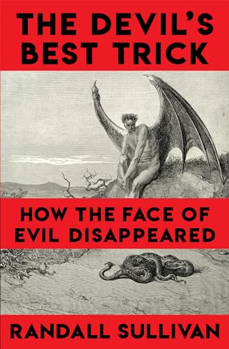 The Devil's Best Trick: How the Face of Evil Disappeared The Devil's Best Trick: How the Face of Evil Disappeared von Grove Press