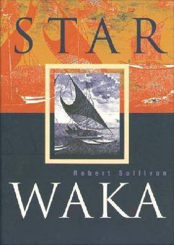 Star Waka: Poems by Robert Sullivan