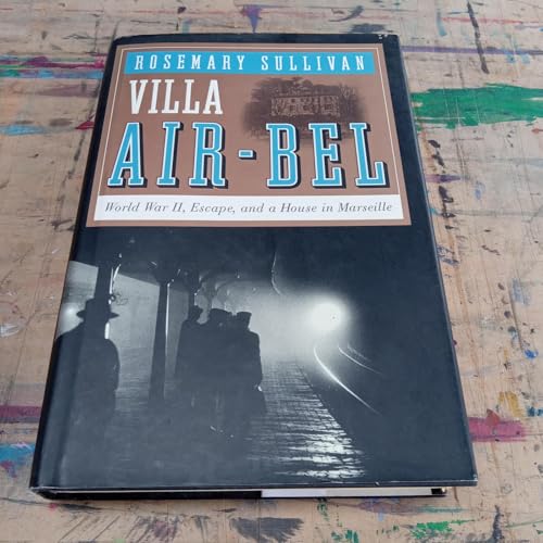 Villa Air-Bel: World War II, Escape, and a House in Marseille von Harper