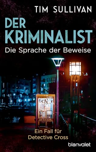 Der Kriminalist - Die Sprache der Beweise: Ein Fall für Detective Cross (Die Bristol-Reihe, Band 3) von Blanvalet Taschenbuch Verlag