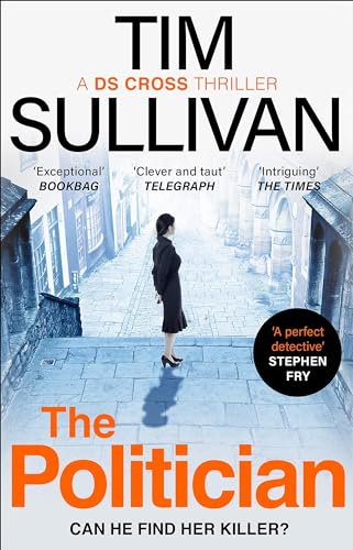 The Politician: The unmissable thriller with an unforgettable detective in 2025 (A DS Cross Thriller) von Head of Zeus -- an Aries Book