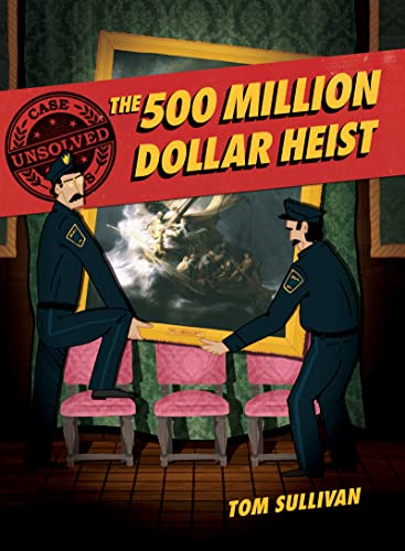 Unsolved Case Files: The 500 Million Dollar Heist: Isabella Stewart Gardner and Thirteen Missing Masterpieces, A Graphic Novel (Unsolved Case Files, 3, Band 3) von Clarion Books