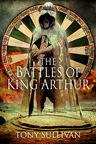The Battles of King Arthur von Pen & Sword History