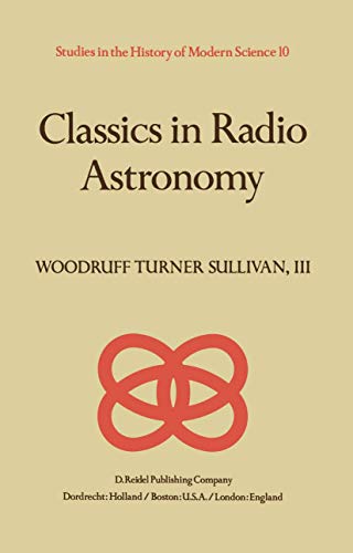 Classics in Radio Astronomy (Studies in the History of Modern Science, 10, Band 10) von Springer
