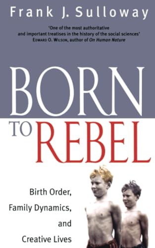 Born to Rebel: Birth Order, Family Dynamics, and Creative Lives von Abacus