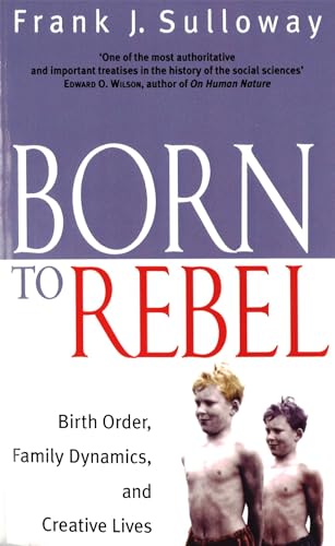 Born to Rebel: Birth Order, Family Dynamics, and Creative Lives von Abacus