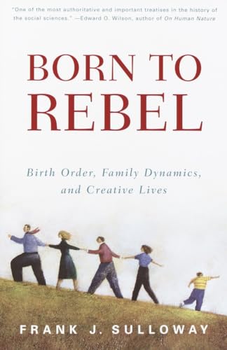 Born to Rebel: Birth Order, Family Dynamics, and Creative Lives