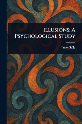 Illusions: A Psychological Study von Anson Street Press