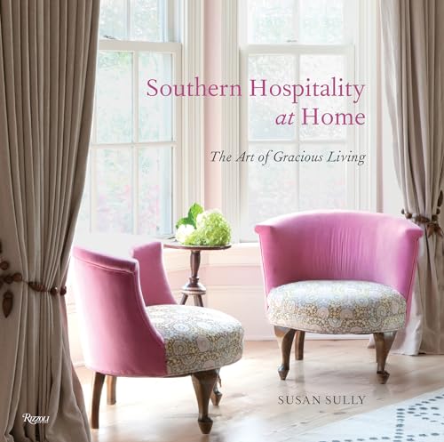 Southern Hospitality at Home: The Art of Gracious Living von Rizzoli Universe Promotional Books