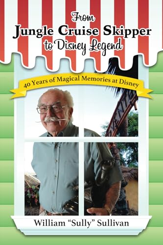 From Jungle Cruise Skipper to Disney Legend: 40 Years of Magical Memories at Disney (Disney Legends) von Theme Park Press