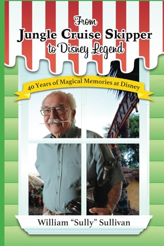 From Jungle Cruise Skipper to Disney Legend: 40 Years of Magical Memories at Disney (Disney Legends) von Theme Park Press