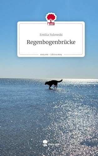 Regenbogenbrücke. Life is a Story - story.one