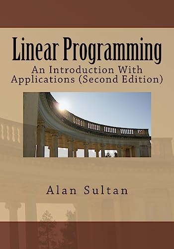 Linear Programming: An Introduction With Applications (Second Edition) von Createspace Independent Publishing Platform