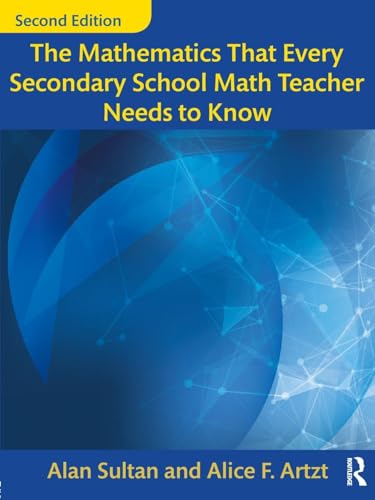 The Mathematics That Every Secondary School Math Teacher Needs to Know (Studies in Mathematical Thinking and Learning)