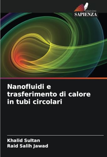 Nanofluidi e trasferimento di calore in tubi circolari: DE von Edizioni Sapienza