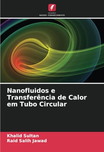 Nanofluidos e Transferência de Calor em Tubo Circular von Edições Nosso Conhecimento