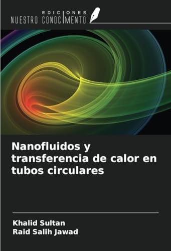 Nanofluidos y transferencia de calor en tubos circulares