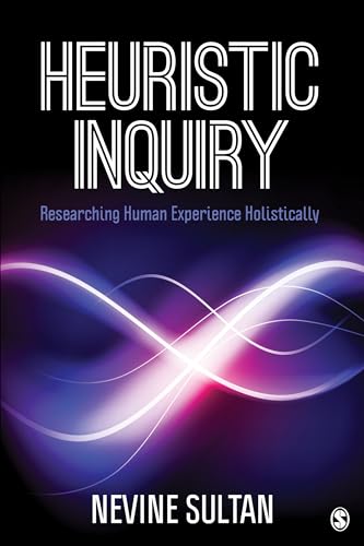 Heuristic Inquiry: Researching Human Experience Holistically