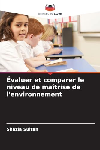 Évaluer et comparer le niveau de maîtrise de l'environnement von Editions Notre Savoir