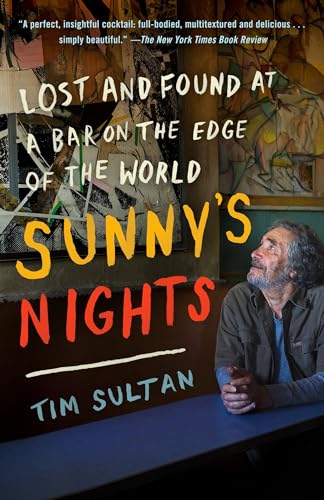 Sunny's Nights: Lost and Found at a Bar on the Edge of the World
