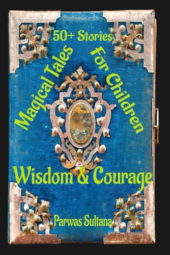 Magical Tales of Wisdom & Courage von Independently published