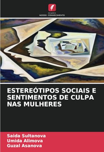 ESTEREÓTIPOS SOCIAIS E SENTIMENTOS DE CULPA NAS MULHERES von Edições Nosso Conhecimento