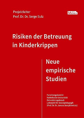Risiken der Betreuung in Kinderkrippen: Neue empirische Studien (CIP-Medien)