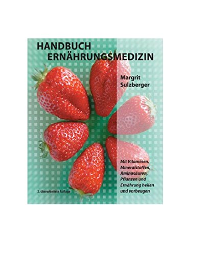 Handbuch Ernährungsmedizin: Mit Vitaminen, Mineralstoffen, Aminosäuren, Pflanzen und Ernährung heilen und vorbeugen von Clark, Dr. Behandlungszen