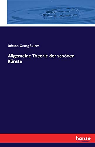 Allgemeine Theorie der schönen Künste von Hansebooks