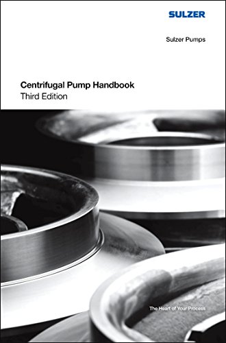 Centrifugal Pump Handbook: The Heart of Your Process. Sulzer Pumps Centrifugal Pump Handbook: The Heart of Your Process. Sulzer Pumps von Butterworth-Heinemann