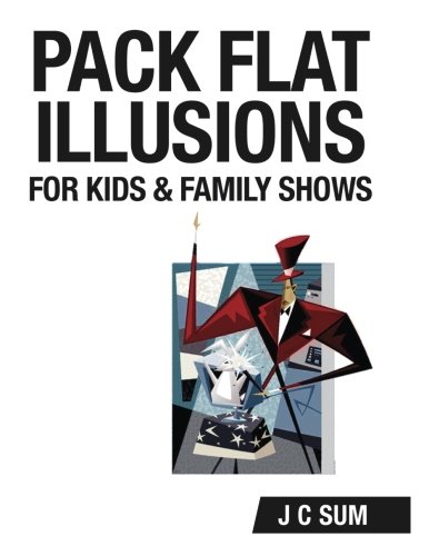 Pack Flat Illusions for Kids & Family Shows von CreateSpace Independent Publishing Platform