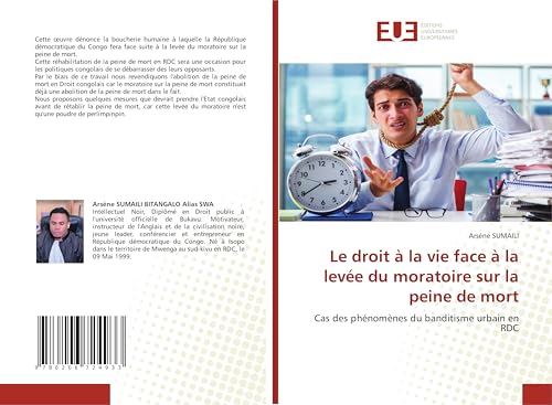 Le droit à la vie face à la levée du moratoire sur la peine de mort: Cas des phénomènes du banditisme urbain en RDC von Éditions universitaires européennes