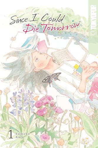 Since I Could Die Tomorrow, Volume 1 von TOKYOPOP