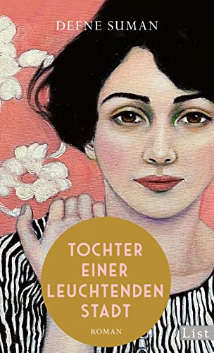 Tochter einer leuchtenden Stadt: Roman | Vier Frauenschicksale, für immer miteinander verwoben durch die Liebe zur Heimat von List Hardcover